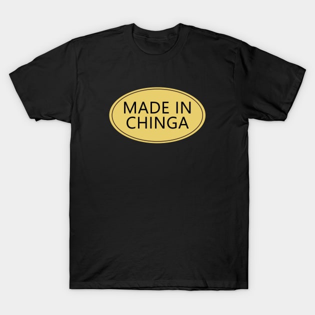 Made In Chinga T-Shirt by Blind Man Studio